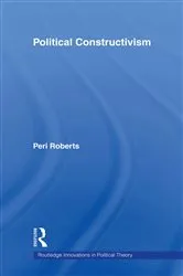 Book cover of Political Constructivism by Peri Roberts