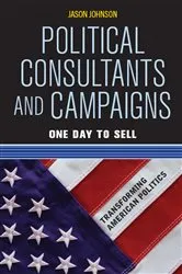 Book cover of Political Consultants and Campaigns by Jason Johnson
