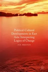Book cover of Political Cultural Developments in East Asia by P. W. Preston