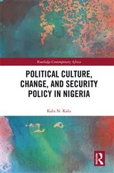 Book cover of Political Culture, Change, and Security Policy in Nigeria by Kalu Kalu