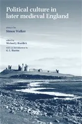 Book cover of Political culture in later medieval England by Michael J. Braddick