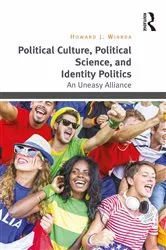 Book cover of Political Culture, Political Science, and Identity Politics by Howard J. Wiarda
