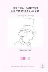 Book cover of Political Dandyism in Literature and Art by Geertjan de Vugt