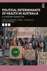 Book cover of Political Determinants of Health in Australia by Marguerite C. Sendall