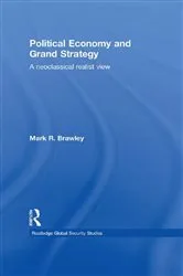 Book cover of Political Economy and Grand Strategy by Mark R. Brawley
