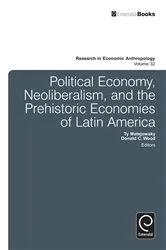Book cover of Political Economy, Neoliberalism, and the Prehistoric Economies of Latin America by Ty Matejowsky
