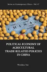 Book cover of Political Economy Of Agricultural Trade-related Policies In China by Wenshou Yan