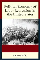 Book cover of Political Economy of Labor Repression in the United States by Unknown