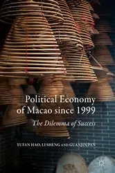 Book cover of Political Economy of Macao since 1999 by Yufan Hao