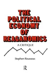 Book cover of Political Economy of Reaganomics by Stephen Rousseas