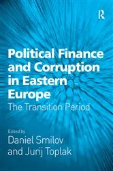 Book cover of Political Finance and Corruption in Eastern Europe by Daniel Smilov