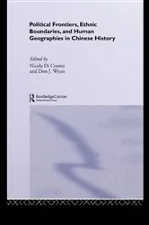 Book cover of Political Frontiers, Ethnic Boundaries and Human Geographies in Chinese History by Nicola Di Cosmo