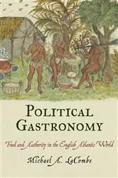 Book cover of Political Gastronomy by Michael A. LaCombe