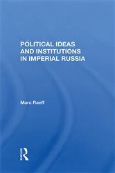 Book cover of Political Ideas And Institutions In Imperial Russia by Unknown