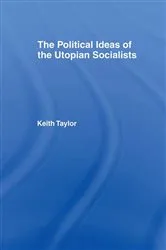 Book cover of Political Ideas of the Utopian Socialists by Keith Taylor