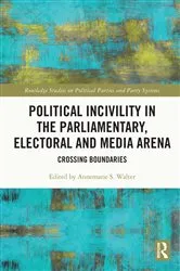 Book cover of Political Incivility in the Parliamentary, Electoral and Media Arena by Annemarie S. Walter