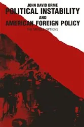 Book cover of Political Instability and American Foreign Policy by John D. Orme