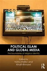 Book cover of Political Islam and Global Media by Noha Mellor