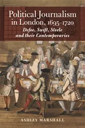 Book cover of Political Journalism in London, 1695-1720 by Ashley Marshall