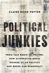 Book cover of Political Junkies by Claire Bond Potter
