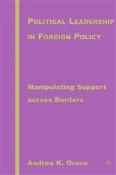 Book cover of Political Leadership in Foreign Policy by A. Grove