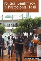 Book cover of Political Legitimacy in Postcolonial Mali by Dorothea E Schulz
