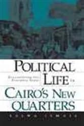 Book cover of Political Life in Cairos New Quarters by Salwa Ismail