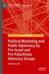 Book cover of Political Marketing and Public Diplomacy by Pro-Israel and Pro-Palestinian Advocacy Groups by Andrew Lim