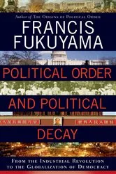 Book cover of Political Order and Political Decay by Francis Fukuyama