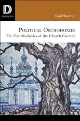 Book cover of Political Orthodoxies by Cyril Hovorun