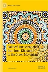 Book cover of Political Participation in Iran from Khatami to the Green Movement by Paola Rivetti