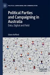 Book cover of Political Parties and Campaigning in Australia by Glenn Kefford