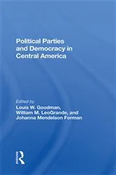 Book cover of Political Parties And Democracy In Central America by Louis W Goodman