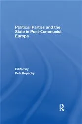 Book cover of Political Parties and the State in Post-Communist Europe by Petr Kopecky