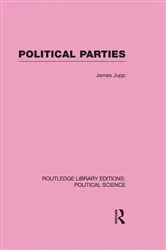 Book cover of Political Parties Routledge Library Editions: Political Science Volume 54 by Unknown