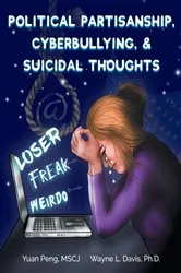 Book cover of Political Partisanship, Cyberbullying, & Suicidal Thoughts by Yuan Peng