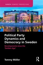 Book cover of Political Party Dynamics and Democracy in Sweden: by Tommy Moller