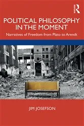 Book cover of Political Philosophy In the Moment by Jim Josefson