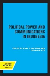 Book cover of Political Power and Communications in Indonesia by Karl D. Jackson