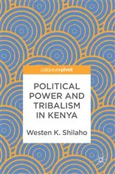 Book cover of Political Power and Tribalism in Kenya by Westen K. Shilaho