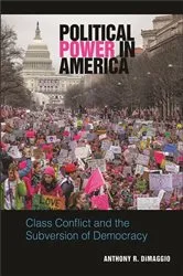 Book cover of Political Power in America by Anthony R. DiMaggio