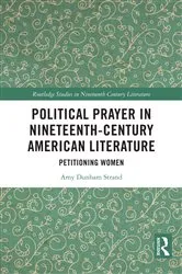 Book cover of Political Prayer in Nineteenth-Century American Literature by Amy Dunham Strand