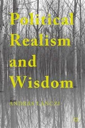 Book cover of Political Realism and Wisdom by András Lánczi