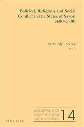 Book cover of Political, Religious and Social Conflict in the States of Savoy, 1400–1700 by Noël Peacock