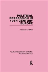 Book cover of Political Repression in 19th Century Europe by Robert Justin Goldstein