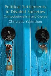 Book cover of Political Settlements in Divided Societies by Christalla Yakinthou