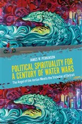 Book cover of Political Spirituality for a Century of Water Wars by James W. Perkinson