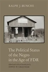 Book cover of Political Status of the Negro in the Age of FDR by Ralph J. Bunche