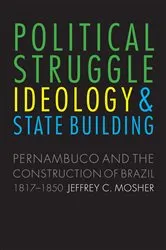 Book cover of Political Struggle, Ideology, and State Building by Jeffrey Carl Mosher