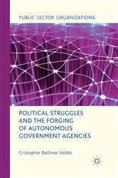 Book cover of Political Struggles and the Forging of Autonomous Government Agencies by Kenneth A. Loparo